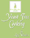 ebooks download online: Yeast Free Cooking